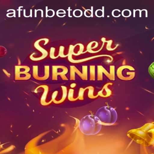 Exploring SuperBurningWins: An Exciting Gaming Experience on Afunbet